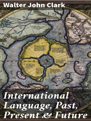 cover image of International Language, Past, Present & Future